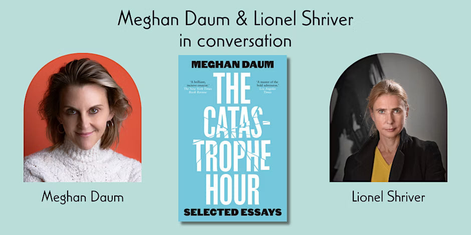 Meghan Daum on 'The Catastrophe Hour' w/ Lionel Shriver, in NYC