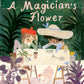 A Magician’s Flower