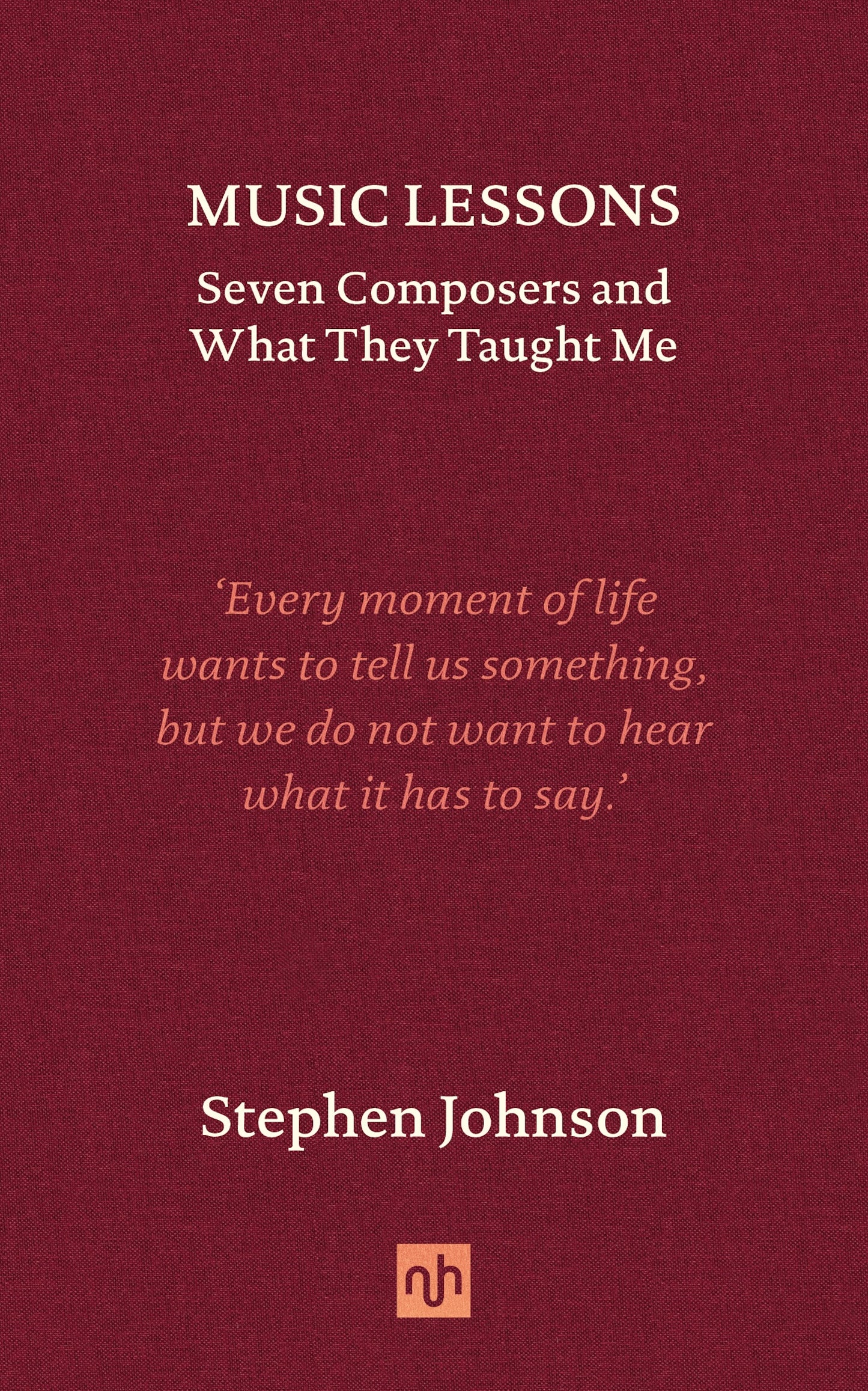 Music Lessons: Seven Composers and What They Taught Me