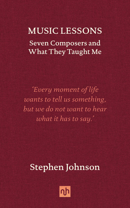 Music Lessons: Seven Composers and What They Taught Me