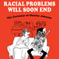 All Your Racial Problems Will Soon End